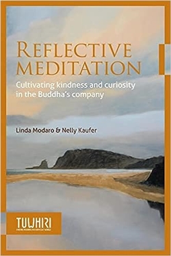 Reflective Meditation : Cultivating Kindness and Curiosity in the Buddha's Company,
