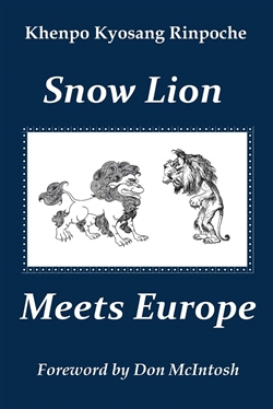 Snow Lion Meets Europe, Khenpo Kyosang Rinpoche