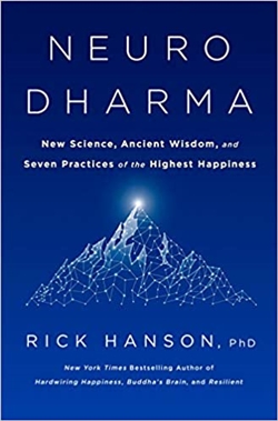 Neurodharma: New Science, Ancient Wisdom, and Seven Practices of the Highest Happiness