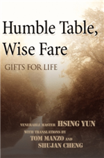 Humble Table, Wise Fare : Gifts for Life, Hsing Yun