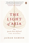 The Light of Asia: The Poem that Defined The Buddha, Jairam Ramesh
