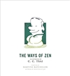 The Ways of Zen, C. C. Tsai