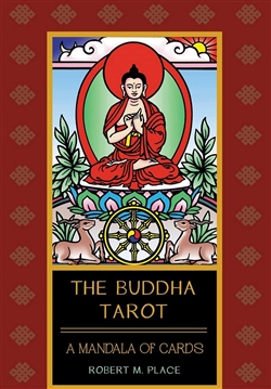 The Buddha Tarot: A Mandala of Cards, Robert M. Place