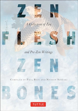 Zen Flesh, Zen Bones; Paul Reps and Nyogen Senzaki