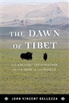 Dawn of Tibet : The Ancient Civilization
