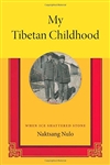 My Tibetan Childhood: When Ice Shattered Stone, Naktsang Nulo
