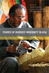 Figures of Buddhist Modernity in Asia