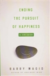 Ending the Pursuit of Happiness: A Zen Guide, Barry Magid