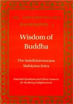 Wisdom of Buddha: The Samdhinirmocana Mahayana Sutra