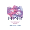 Awakening the Balanced Mind, Tharthang Tulku