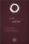 Look and See: Buddhist Teaching Stories with Commentaries, Venerable Myokyo-ni