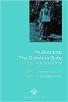 Mumonkan: The Gateless Gate, Mumon Ekai, Soko Morinaga Roshi (Commentary ) The Buddhist Society
