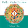 Hidden Mind of Freedom : Meditation for Compassion and Self-Healing, Tarthang Tulku
