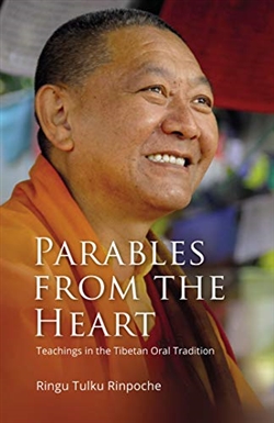 Parables from the Heart: Teachings in the Tibetan Oral Tradition