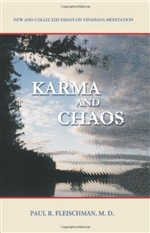 Karma and Chaos: New and Collected Essays on Vipassana Meditation, Paul R. Fleischman MD, Pariyatti Publishing