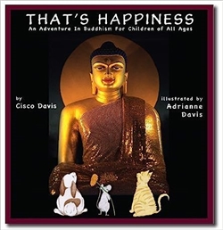 That's Happiness: My Adventure in Buddhism for Children of All Ages, Cisco Davis