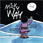 Milky Way ,Mamta Nainy (Author), Siddhartha Tripathi (Illustrator)