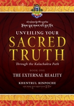 Unveiling Your Sacred Truth Through the Kalachakra Path, Book One