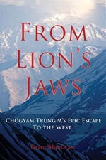 From Lion's Jaws: Chogyam Trungpa's Epic Escape To The West Grant Maclean