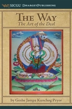 Way: The Art of the Deal, By: Geshe Jampa Kunchong Pryor