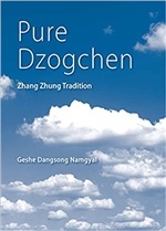 Pure Dzogchen: Zhang Zhung Tradition, Geshe Dangsong, Namgyal,Namkha Publications
