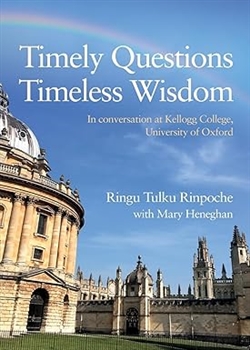 Timely Questions Timeless Wisdom, Ringu Tulku with Mary Heneghan
