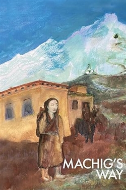Machig's Way: A Tibetan Girl's Struggle to Follow the Path of the Yogi, James Low