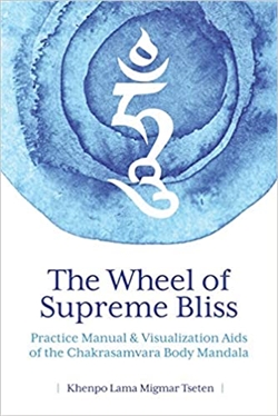 Wheel of Supreme Bliss, : Practice Manual and Visualization Aids of the Chakrasamvara Body Mandala, Khenpo Lama Migmar Tseten