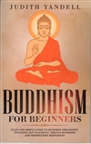 Buddhism for Beginners, Judith Yandell