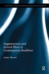 Vegetarianism and Animal Ethics in Contemporary Buddhism, James Stewart, Routledge