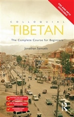 Colloquial Tibetan The Complete Course for Beginners <br> By: Jonathan Samuels