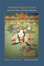 Principal Yogacara Texts: Indo-Tibetan Sources of Dzogchen Mahamudra <br> By: Rodney P. Devenish