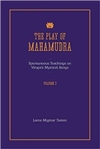 The Play of Mahamudra : Spontaneous Teachings on Virupa's Mystical Songs Volume 3, Lama Migmar Tseten, Lulu.com