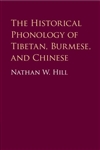 The Historical Phonology of Tibetan, Burmese, and Chinese; Nathan W. Hill