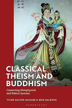Classical Theism and Buddhism: Connecting Metaphysical and Ethical Systems