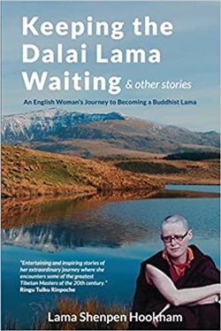 Keeping the Dalai Lama Waiting & Other Stories: An English Woman's Journey to Becoming a Buddhist Lama
