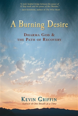 A Burning Desire: Dharma God & the Path of Recovery, Kevin Griffin, Hay House