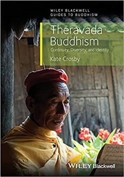 Theravada Buddhism: Continuity, Diversity, and Identity, Kate Crosby