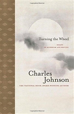 Turning the Wheel: Essays on Buddhism and Writing, Charles Johnson
