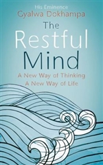 Restful Mind: A New Way of Thinking, A New Way of Life   By: His Holiness The Gyalwang Dokhampa