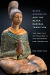 Black Buddhists and the Black Radical Tradition, Rima Vesely-Flad