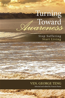 Turning Toward Awareness ,Ven. George Teng, Archway Publishing