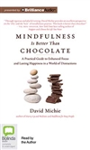 Mindfulness Is Better Than Chocolate (MP3 CD)