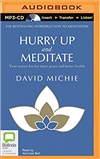 Hurry Up and Meditate: Your Starter Kit for Inner Peace and Better Health <br> By: David Michie