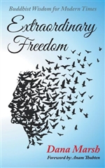 Extraordinary Freedom: Buddhist Wisdom for Modern Times, Authorhouse, Dana Marsh