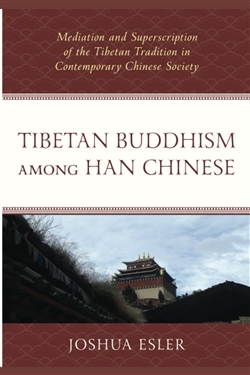 Tibetan Buddhism among Han Chinese, Joshua Esler