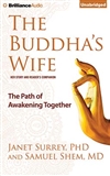 Buddha's Wife: The Path of Awakening Together (MP3 CD)<br>  By:  Janet Surrey, PhD  Samuel Shem, PhD