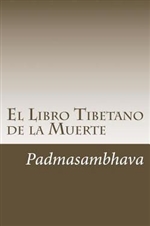 El Libro Tibetano de la Muerte <br> By: Padmasambhava<br>Ed: Raul Bracho