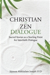 Christian - Zen Dialogue, Jijimon Alakkalam Joseph SVD