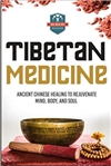 Tibetan Medicine: Ancient Chinese Healing to Rejuvenate Mind, Body, and Soul, Healthy Reader